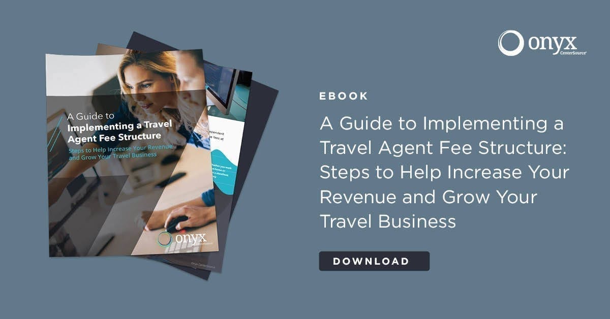 Travel Agent's Guide to Implementing a Fee Structure Onyx